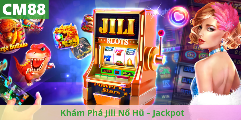 Khám Phá Jili Nổ Hũ – Jackpot